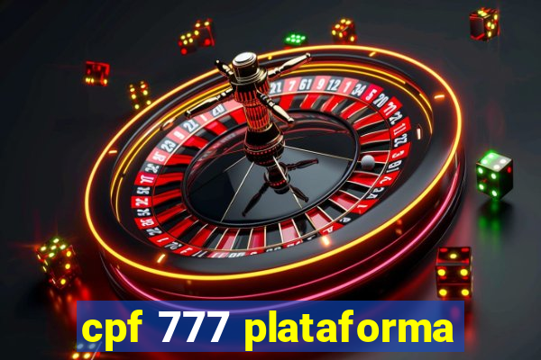 cpf 777 plataforma